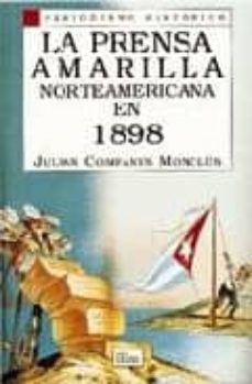 la prensa amarilla norteamericana en 1898-julian companys monclus-9788477370673