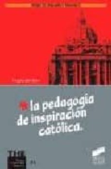 la pedagogia de inspiracion catolica-angela del valle-9788477387473