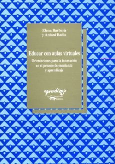 educar con aulas virtuales: orientaciones para la innovacion en e l proceso de enseñanza y aprendizaje-9788477741473