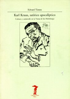 karl kraus: satirico apocaliptico-edward timms-9788477745273