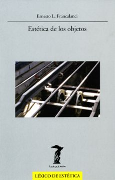 estetica de los objetos-ernesto l. francalanci-9788477746973