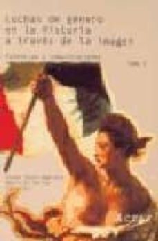 luchas de genero en la historia a traves de la imagen (vol. i)-9788477854173