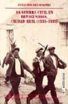 la guerra civil en retaguardia ciudad real, 1936-1939-9788477890973