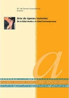 arte de epocas inciertas: de la edad media a la edad contemporane a-9788478209873
