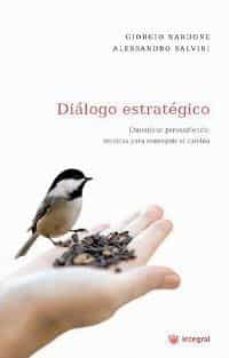 dialogo estrategico. comunicar persuadiendo: tecnicas para conseg uir el cambio-9788478715473