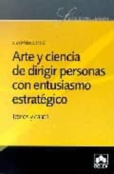 arte y ciencia de dirigir personas con entusiasmo estrategico: te xtos y casos-9788478798773