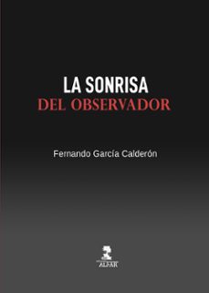 la sonrisa del observador-fernando garcia calderon-9788478989973