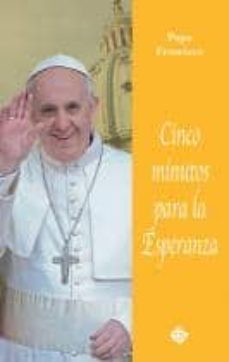 cinco minutos para la esperanza-jorge bergoglio papa francisco-9788479664473