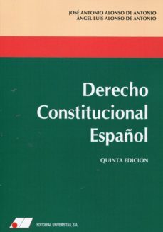 derecho constitucional español (5ª ed)-jose antonio alonso de antonio-9788479914073
