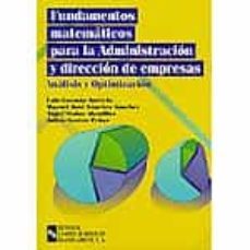 fundamentos matematicos para la administracion y direccion de emp resas: analisis y optimizacion-9788480044073
