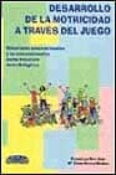 desarrollo de la motricidad a traves del juego: materiales conven cionales y no convencionales como recursos metodologicos-francisco ruiz juan-9788480133173
