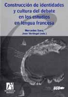 construccion de identidades y cultura del debate en los estudios en lengua francesa (+ dispositivo de memoria usb)-mercedes mateo sanz-9788480217873