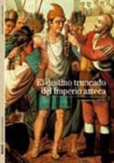 el destino truncado del imperio azteca-serge gruzinski-9788480769273