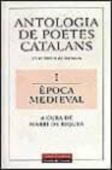antologia de poetes catalans: un mil leni de literatura: epoca me dieval-martin de riquer-9788481091373