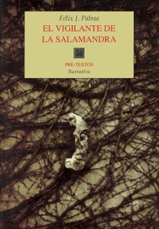 el vigilante de la salamandra-felix j. palma-9788481912173
