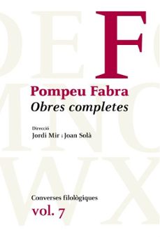 pompeu fabra. obres completes. vol. 7-9788482560373