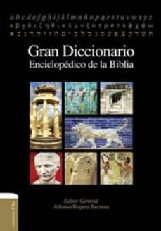gran diccionario enciclopedico de la biblia-alfonso ropero berzosa-9788482679273