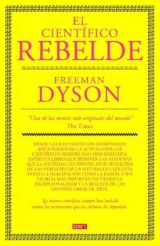 el cientifico rebelde-freeman dyson-9788483067673