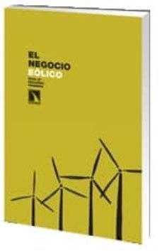 el negocio eolico: la realidad del empleo, promotores y terrenos eolicos-rosa regueiro ferreira-9788483196373
