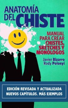 anatomia del chiste: manual para crear chistes, sketches y monologos (ebook)-javier bizarro-rody polonyi-9788483261873