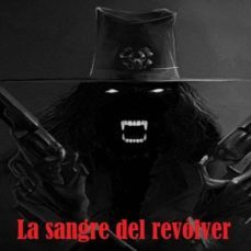 la sangre del revolver (ebook)-9788483265673