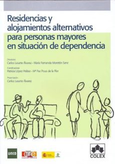 residencias y alojamientos alternativos para personas mayores en situacion de dependencia-9788483422373
