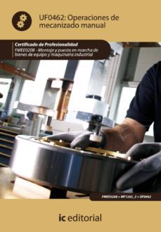 (i.b.d.)operaciones de mecanizado manual. fmee0208 - montaje y puesta en marcha de bienes de equipo y maquinaria industrial-9788483648773