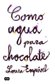 como agua para chocolate-laura esquivel-9788483655573