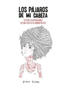 los pajaros de mi cabeza-jorge sierra-9788484112273