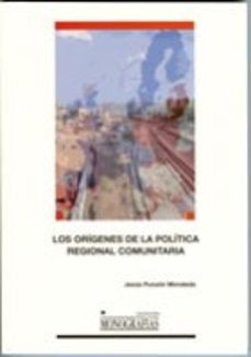 los origenes de la politica regional comunitaria-jesus punzon moraleda-9788484276173