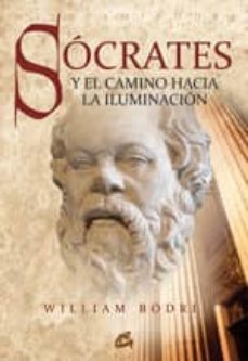 socrates y el camino hacia la iluminacion-william bodri-9788484452973