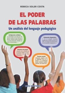 el poder de las palabras. un analisis del lenguaje pedagogico-rebeca soler costa-9788484654773