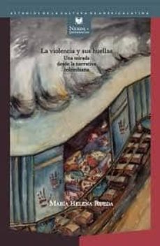 la violencia y sus huellas-maria helena rueda-9788484896173
