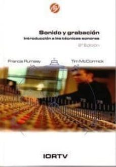 sonido y grabacion. introduccion a las tecnicas sonoras (2ª ed.)-francis rumsey-9788488788573