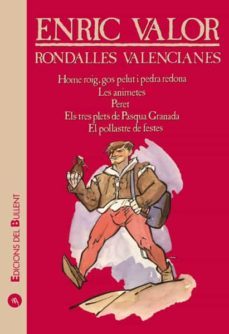 rondalles valencianes 7: home roig, gos pelut i pedra redona; les animetes; perer; els tres plets de pasqua granada: el pollastre de festes-enric valor-9788489663473