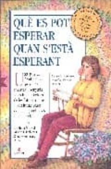que es pot esperar quan s esta esperant-arlene eisenberg-heidi e. murkoff-sandee e. hathaway-9788489778573