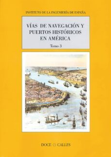 vias de navegacion y puertos historicos en america iii-9788489796973