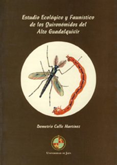 estudio ecologico y faunistico de los quironomidos del alto guada lquivir-demetrio calle martinez-9788489869073