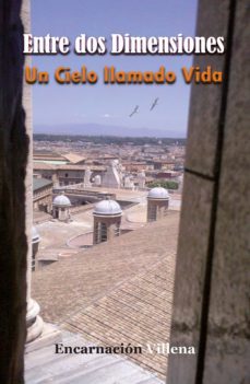 entre dos dimensiones. un cielo llamado vida (ebook)-encarnacion villena-9788490119273
