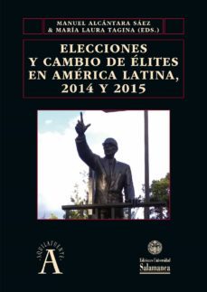 elecciones y cambio de èlites en amèrica latina, 2014 y 2015 (ebook)-9788490126073