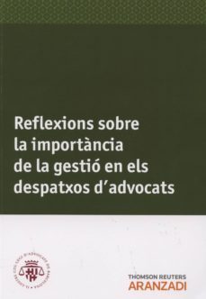 reflexions sobre la importancia de la gestio en els despatxos da dvocats-xavier gracia-9788490140673