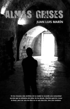 almas grises-juan luis marin gutierrez-9788490181973