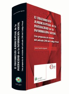 el tratamiento juridico-penal de la inveracidad en la informacion social. una propuesta de revision del articulo 290 del codigo    penal-julen carreño aguado-9788490201473