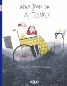 nora joan da aitona?-alaine agirre garmendia-9788490273173