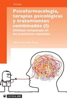 psicofarmacologia, terapias psicologicas y tratamientos combinados (ebook)-alberto fernandez teruel-9788490296073