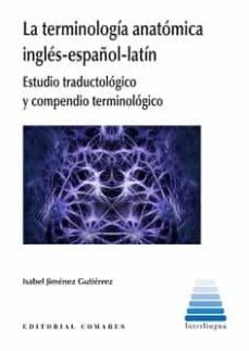 terminologia anatomica ingles-español-latin.estudio traductologic o y compendio terminologico-isabel jimenez gutierrez-9788490455173
