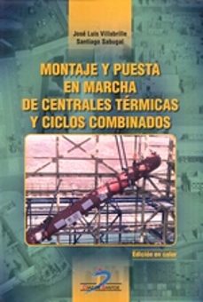 montaje y puesta en marcha de centrales termicas y ciclos combinados-jose luis villabrille-9788490520673
