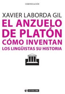 el anzuelo de platon. como inventan los linguistas su historia (ebook)-xavier laborda-9788490640173