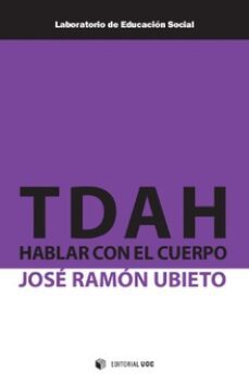 tdah: hablar con el cuerpo-jose ramon ubieto-9788490641873
