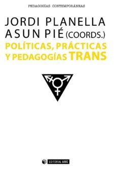politicas, practicas y pedagogias trans (ebook)-jordi planella ribera-asun pie-9788490648773